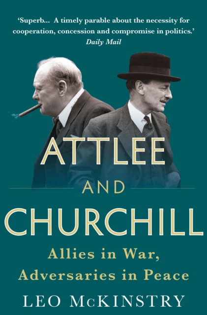 Attlee and Churchill : Allies in War, Adversaries in Peace, EPUB eBook