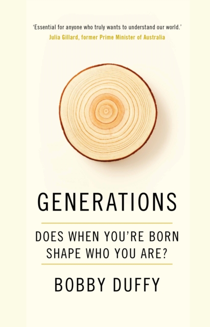 Generations : Does When You’re Born Shape Who You Are?, Hardback Book