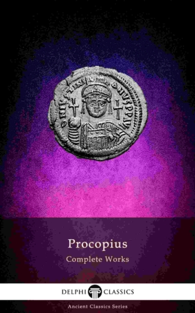 Delphi Complete Works of Procopius (Illustrated), EPUB eBook