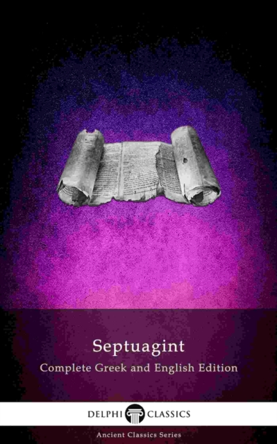 Delphi Septuagint - Complete Greek and English Edition (Illustrated), EPUB eBook