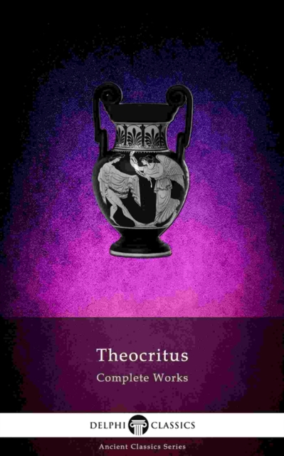 Delphi Complete Works of Theocritus (Illustrated), EPUB eBook