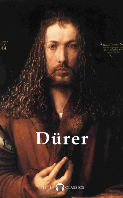 Delphi Complete Works of Albrecht Durer (Illustrated), EPUB eBook