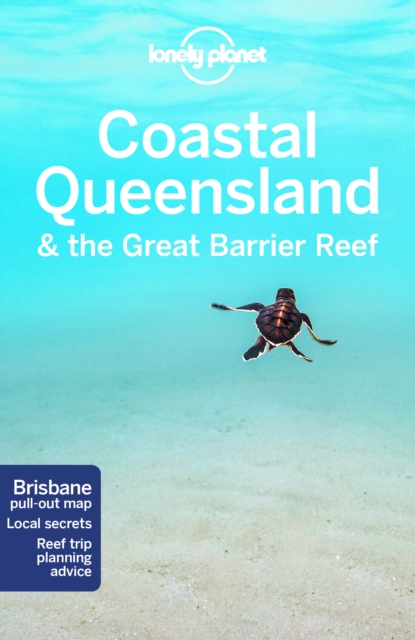 Lonely Planet Coastal Queensland & the Great Barrier Reef, Paperback / softback Book