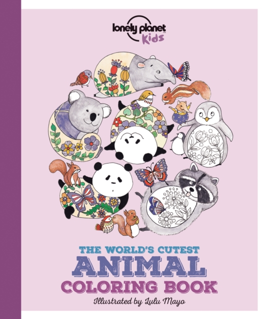 Lonely Planet Kids The World's Cutest Animal Colouring Book, Paperback / softback Book