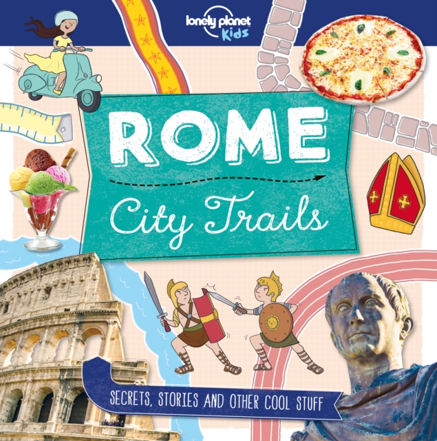 Lonely Planet Kids City Trails - Rome, Paperback / softback Book