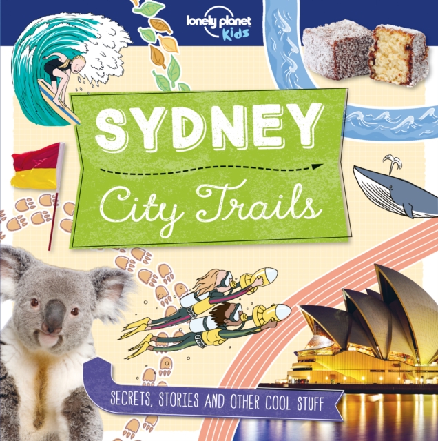 Lonely Planet Kids City Trails - Sydney, Paperback / softback Book