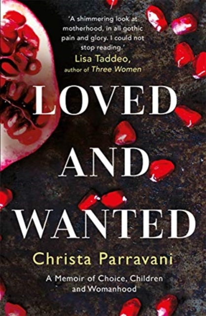 Loved and Wanted : A Memoir of Choice, Children, and Womanhood, Hardback Book