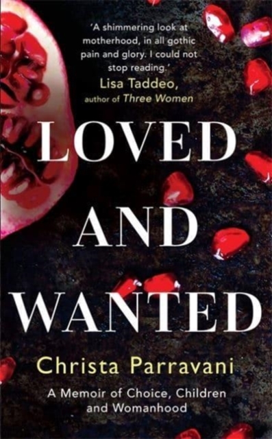 Loved and Wanted : A Memoir of Choice, Children, and Womanhood, Paperback / softback Book
