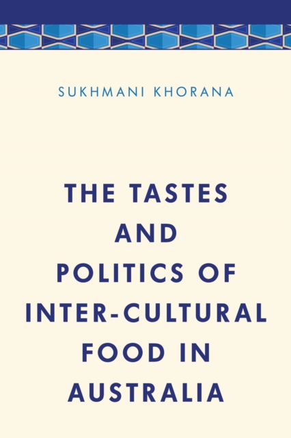 The Tastes and Politics of Inter-Cultural Food in Australia, EPUB eBook