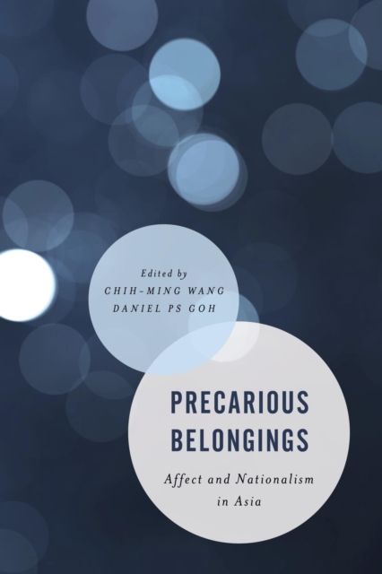 Precarious Belongings : Affect and Nationalism in Asia, EPUB eBook