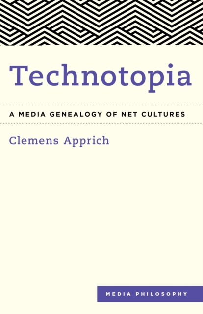 Technotopia : A Media Genealogy of Net Cultures, EPUB eBook