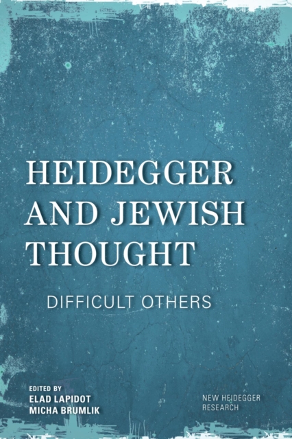 Heidegger and Jewish Thought : Difficult Others, EPUB eBook