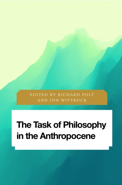 Task of Philosophy in the Anthropocene : Axial Echoes in Global Space, EPUB eBook