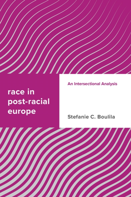 Race in Post-racial Europe : An Intersectional Analysis, EPUB eBook