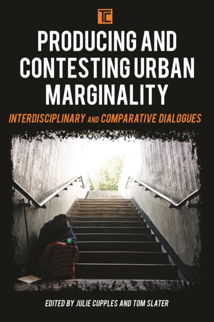 Producing and Contesting Urban Marginality : Interdisciplinary and Comparative Dialogues, EPUB eBook