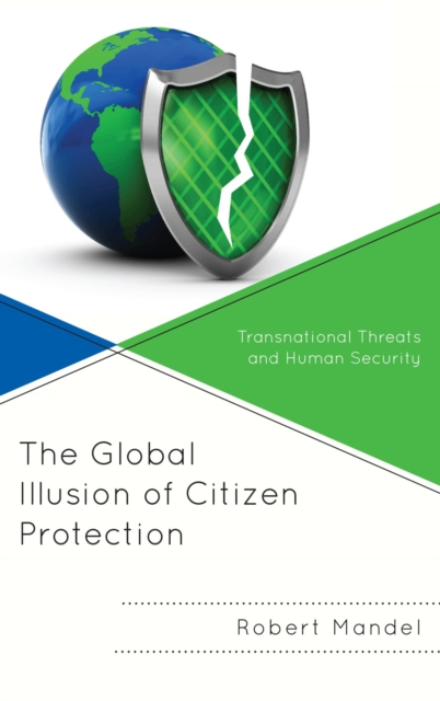 Global Illusion of Citizen Protection : Transnational Threats and Human Security, EPUB eBook