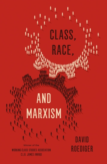 Class, Race, and Marxism, Paperback / softback Book