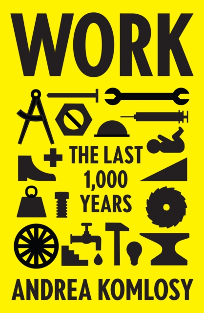 Work : The Last 1,000 Years, Hardback Book