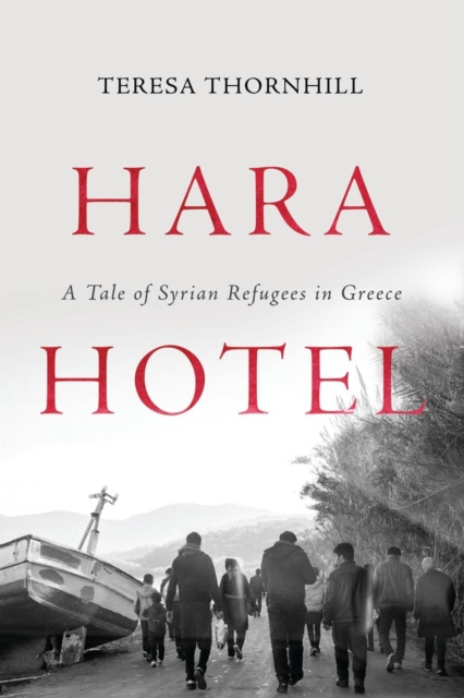 Hara Hotel : A Tale of Syrian Refugees in Greece, Hardback Book