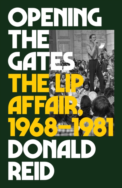 Opening the Gates : The Lip Affair, 1968-1981, EPUB eBook