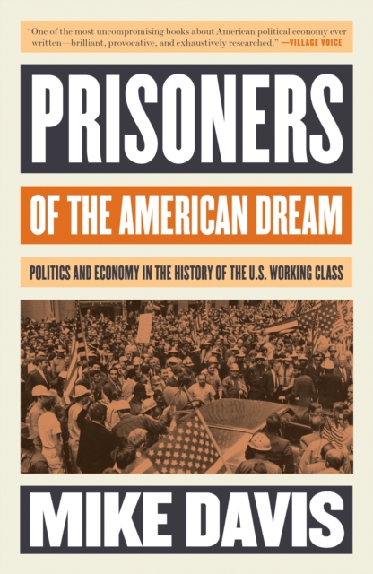 Prisoners of the American Dream : Politics and Economy in the History of the US Working Class, EPUB eBook