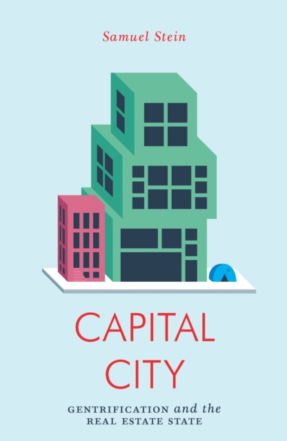 Capital City : Gentrification and the Real Estate State, EPUB eBook