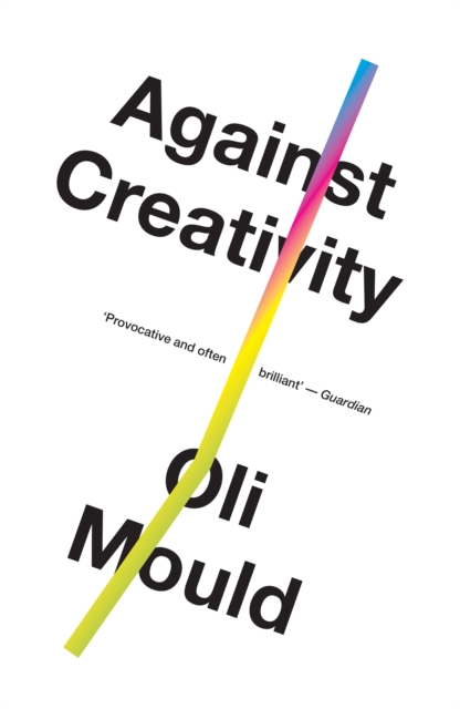 Against Creativity, Paperback / softback Book