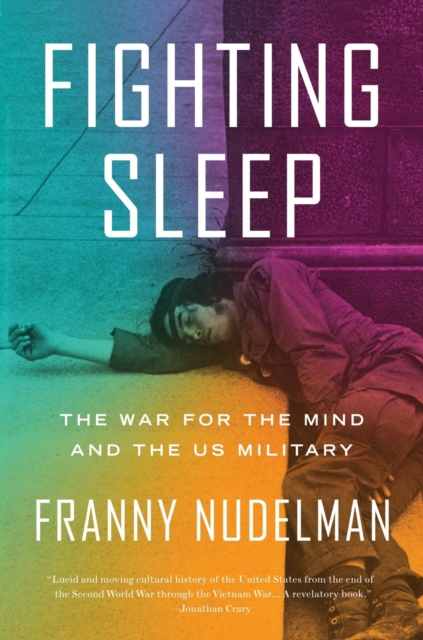 Fighting Sleep : The War for the Mind and the US Military, Hardback Book