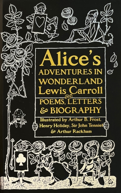 Alice's Adventures in Wonderland : Unabridged, with Poems, Letters & Biography, Hardback Book