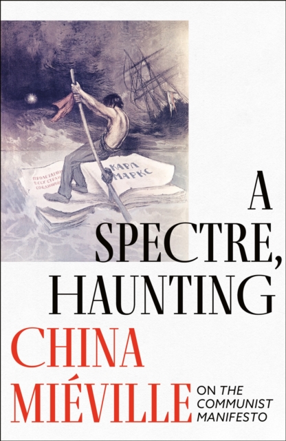 A Spectre, Haunting : On the Communist Manifesto, Hardback Book