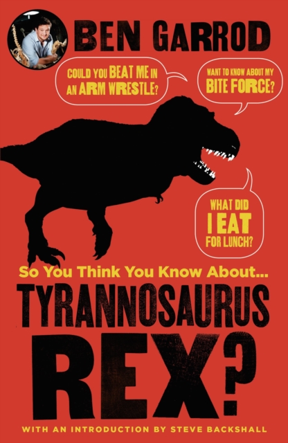 So You Think You Know About Tyrannosaurus Rex?, Hardback Book