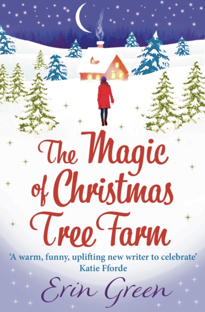 The Magic of Christmas Tree Farm : A magical festive romance from the author of the bestselling A Christmas Wish, EPUB eBook