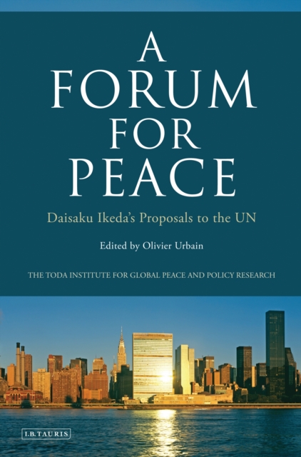 A Forum for Peace : Daisaku Ikeda's Proposals to the Un, EPUB eBook