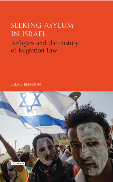 Seeking Asylum in Israel : Refugees and the History of Migration Law, EPUB eBook