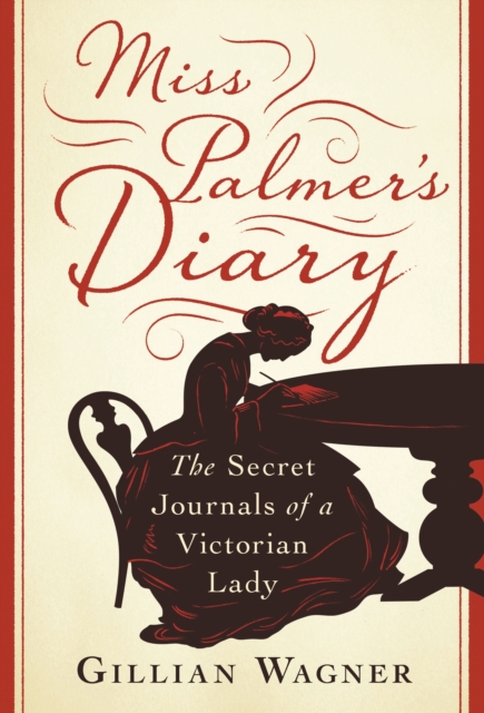Miss Palmer's Diary : The Secret Journals of a Victorian Lady, EPUB eBook
