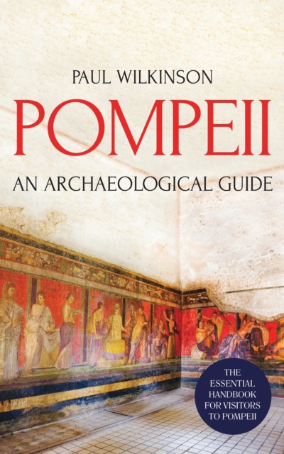 Pompeii : An Archaeological Guide, EPUB eBook