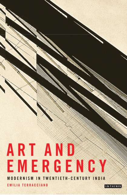 Art and Emergency : Modernism in Twentieth-Century India, EPUB eBook