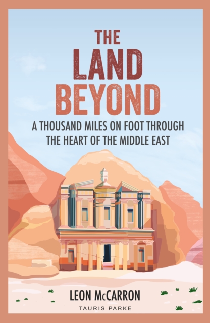 The Land Beyond : A Thousand Miles on Foot through the Heart of the Middle East, EPUB eBook