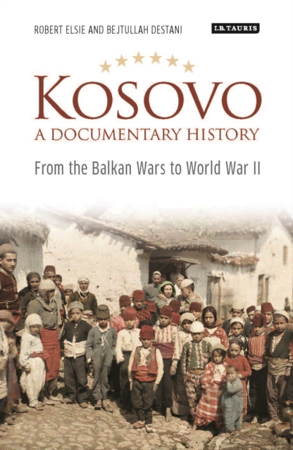 Kosovo, A Documentary History : From the Balkan Wars to World War II, EPUB eBook