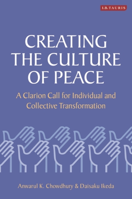 Creating the Culture of Peace : A Clarion Call for Individual and Collective Transformation, EPUB eBook
