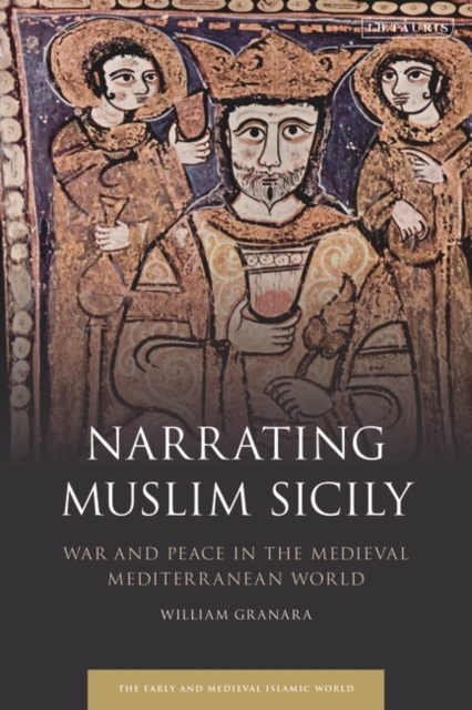 Narrating Muslim Sicily : War and Peace in the Medieval Mediterranean World, EPUB eBook
