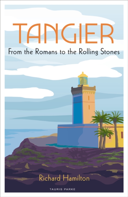Tangier : From the Romans to the Rolling Stones, EPUB eBook