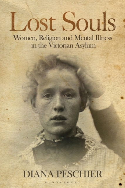 Lost Souls : Women, Religion and Mental Illness in the Victorian Asylum, EPUB eBook