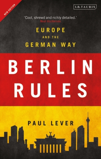 Berlin Rules : Europe and the German Way, PDF eBook