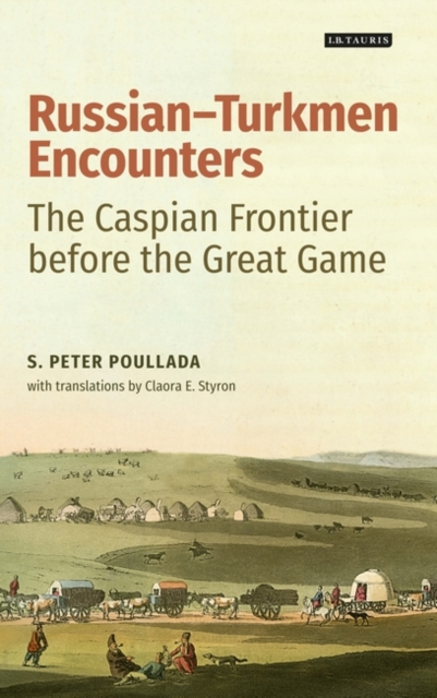 Russian-Turkmen Encounters : The Caspian Frontier Before the Great Game, PDF eBook