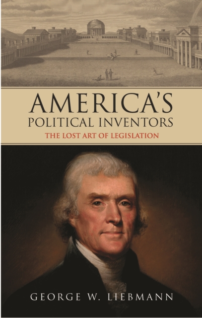 America's Political Inventors : The Lost Art of Legislation, PDF eBook
