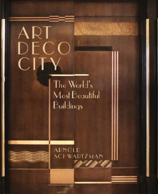 Art Deco City : The World's Most Beautiful Buildings, Hardback Book