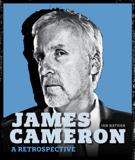 James Cameron : A Retrospective, Hardback Book