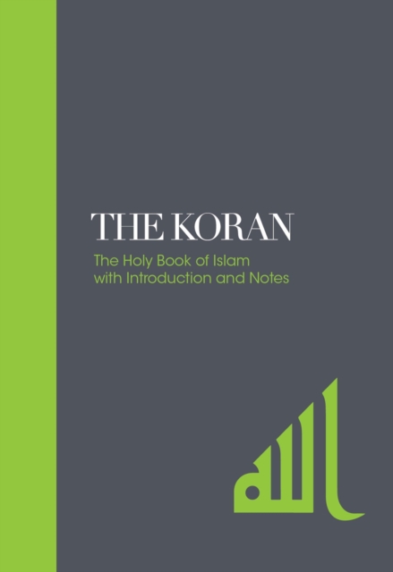 The Koran – Sacred Texts : The Holy Book of Islam with Introduction and Notes, Hardback Book