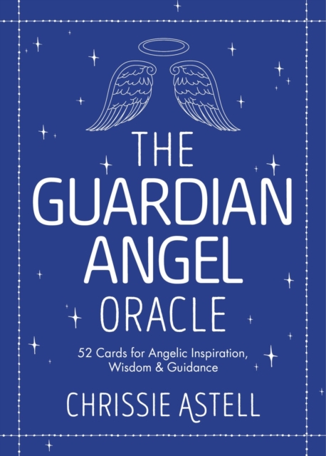 The Guardian Angel Oracle : 52 Cards for Angelic Inspiration, Wisdom and Guidance, Kit Book